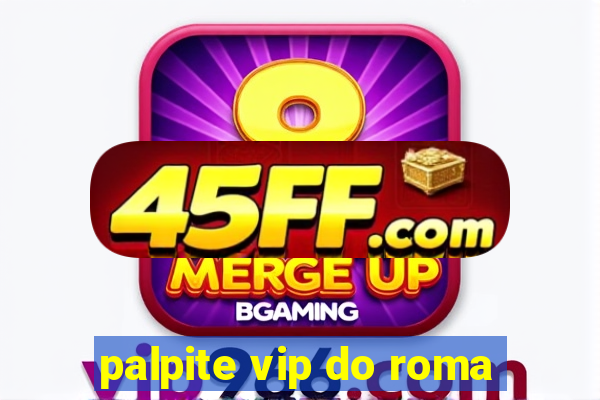 palpite vip do roma